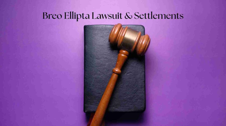 Breo Ellipta Lawsuit & Settlements