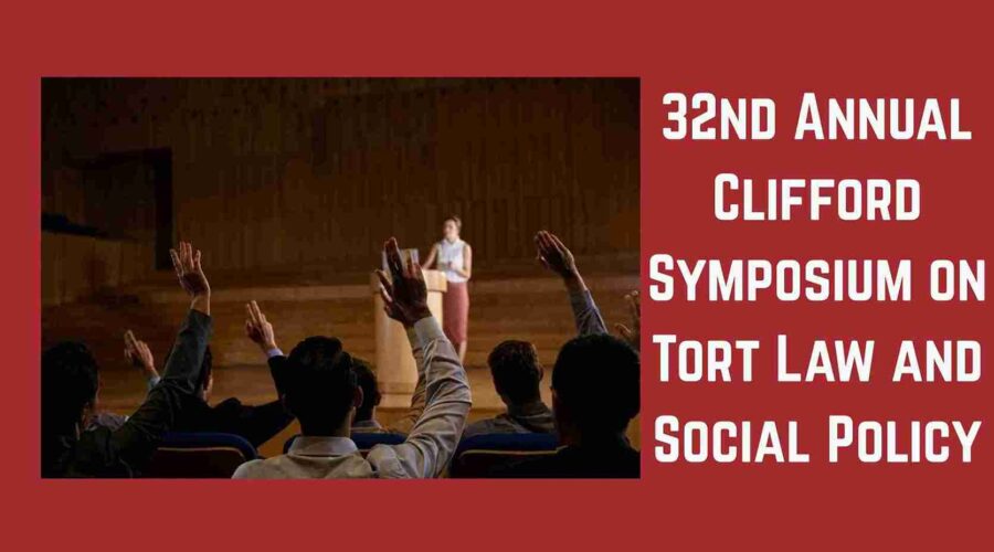 32nd Annual Clifford Symposium on Tort Law