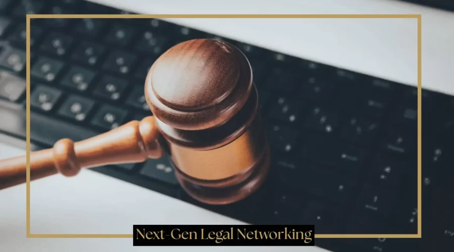 Next-Gen Legal Networking