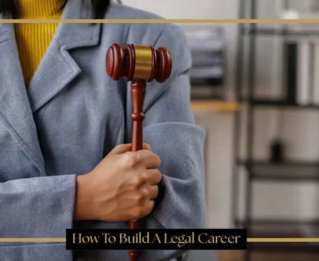 How To Build A Legal Career