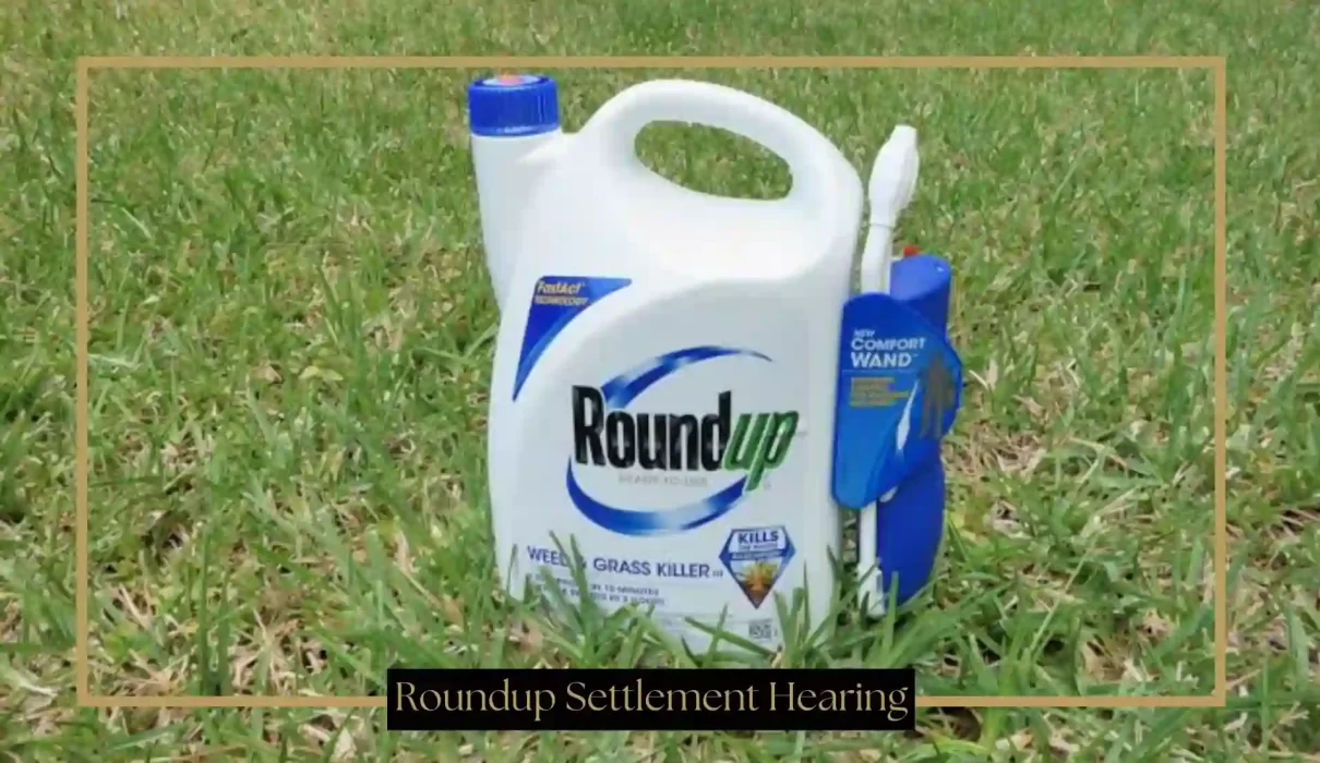 Roundup Settlement Hearing