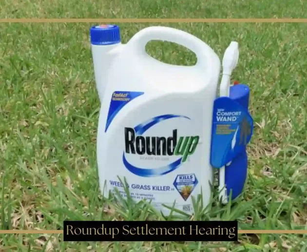 Roundup Settlement Hearing
